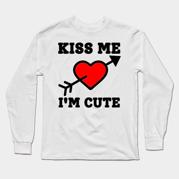 Kiss Me I'm Cute Long Sleeve T-Shirt by IndiPrintables